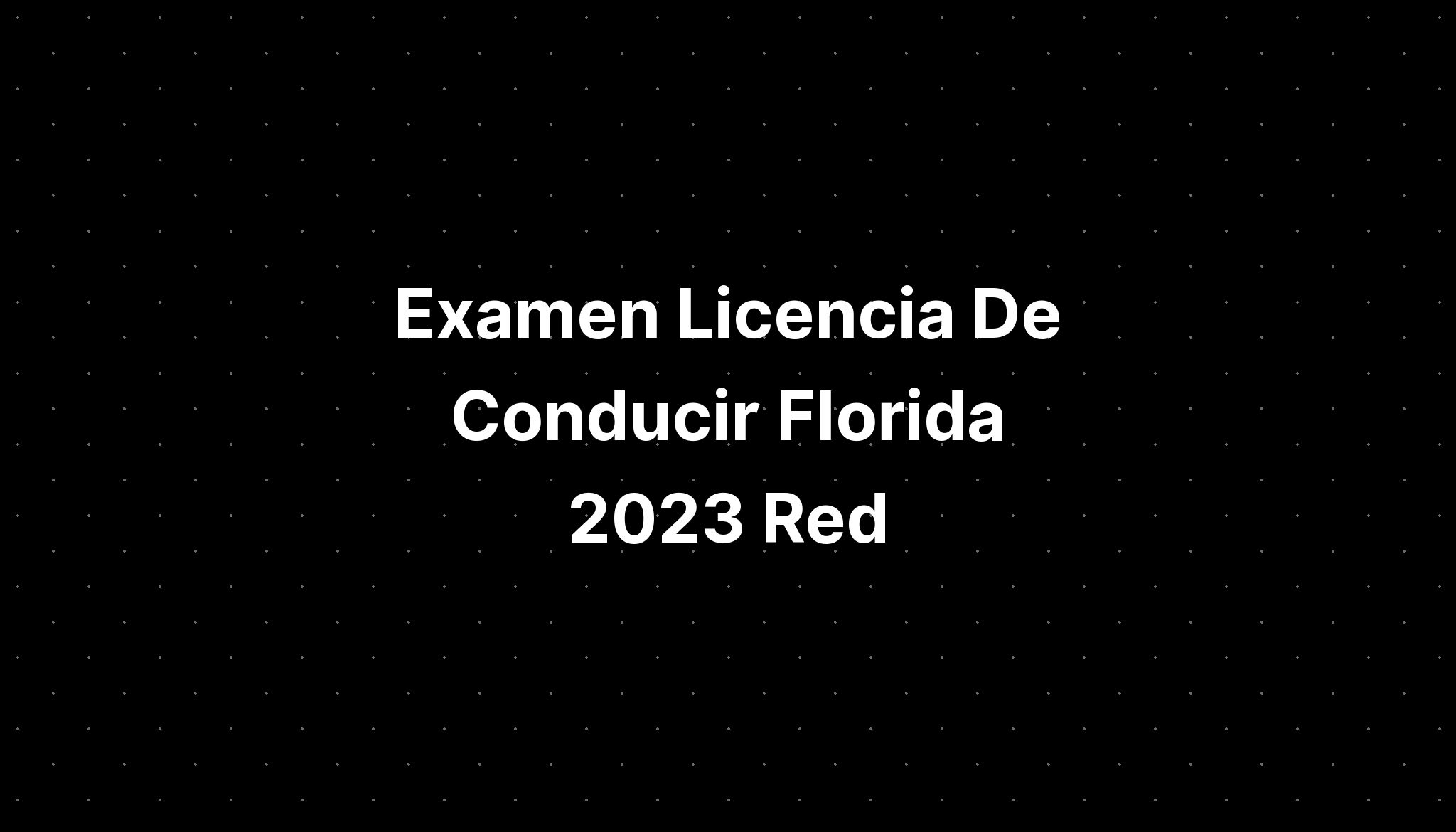 Examen Licencia De Conducir Florida 2023 Red IMAGESEE